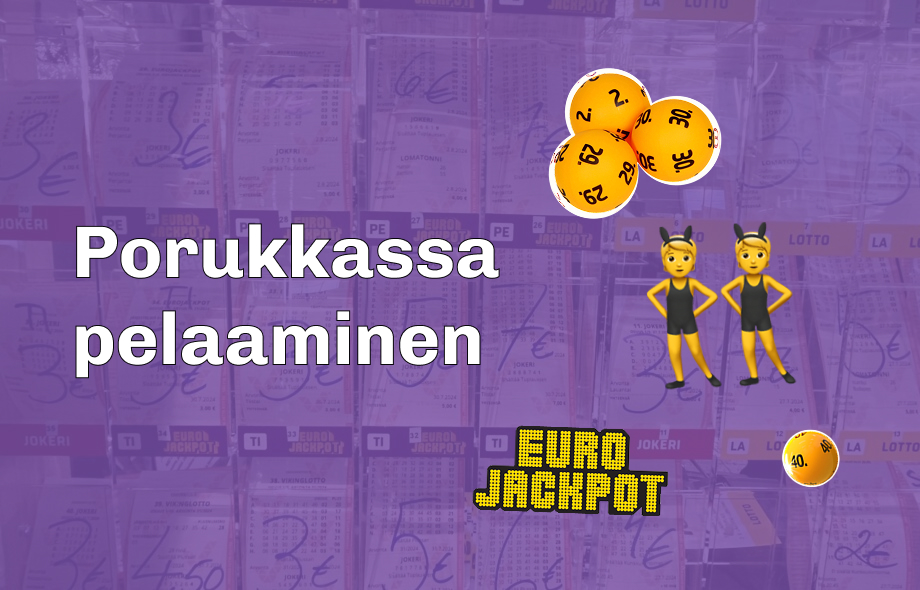 Kuvassa teksti "Porukassa pelaaminen". Etualalla lottopalloja, kaverukset, ja Eurojackpot logo. Taustalla porukkapelikuponkeja.