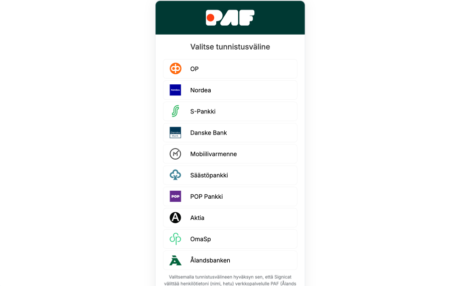 Paf nettikasinon tunnistautumisikkuna, vaihtoehtoina on kaikki Suomalaiset pankit. Alalaidassa lukee että "Valitsemalla tunnistusvälineen hyväksyn sen, että Signicat välittää henkilötietoni (nimi, hety) verkkopalvelulle PAF.