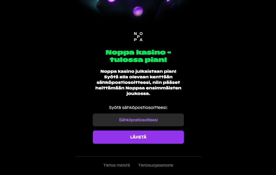 Kuvankaappaus Noppa-kasinon etusivulta kertoo että kyseessä on tuleva uusi kasino. Kyseinen kasino kerää vielä vain sähköposteja odotuslistalle eikä hyväksy talletuksia.