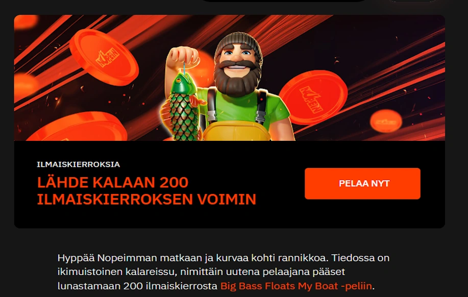 Nopein casinon bonusbanneri. Bannerissa kerrotaan että "lähde kalaan 200 ilmaiskierroksen voimin". Tarjous viittaa Big Bass Floats My Boat peliin maksettaviin ilmaiskierroksiin.