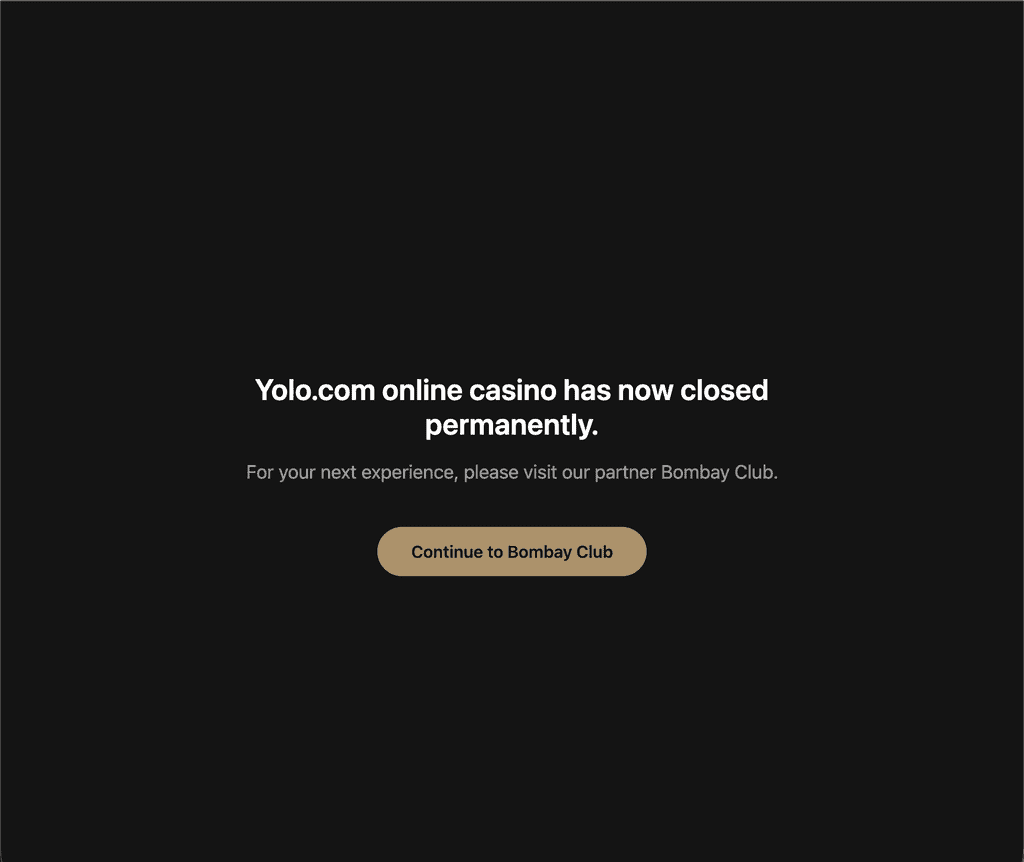 "Yolo.com online casino has now closed permanently" ja Bombay Club mainos sekä nappi.