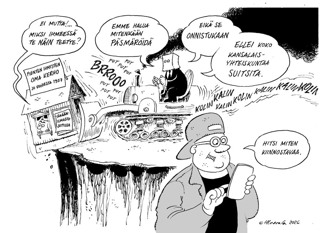Ääneäkäs ja saastuttava puskutraktori jyrää Pienten ihmisten kerhon alas kalliolta. Kerho kyseenalaistaa teon, mutta traktorikuski sanoo että kansalaisyhteiskuntaa pitää suitsia. Etualalla "Jonne" selaa puhelintaan. Harri Haarala signeeraus.
