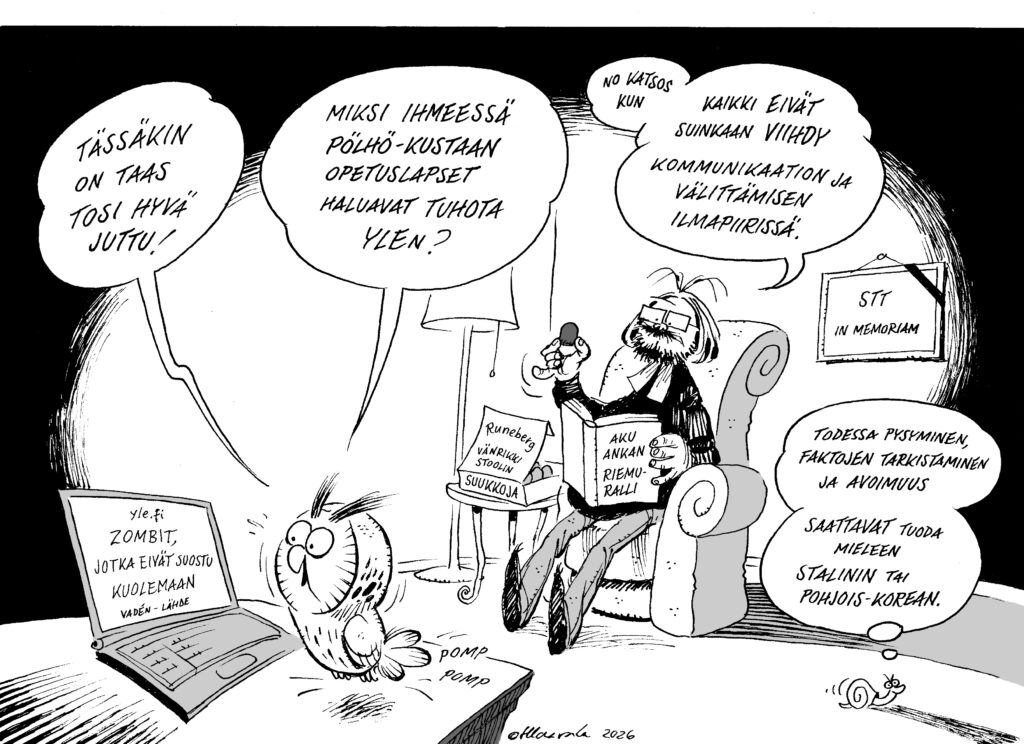 Pöllö ihastelee Ylen uutista ja kysyy miksi jotkut haluavat tuhota Ylen. Miehen hahmo (Harri Haarala?) vastaa että kaikki eivät viihdy välittämisen ilmapiirissä. Etana toteaa tämän muistuttavan Stalinia ja Pohjois-Koreaa. Seinällä "STT in memoriam" kyltti. Mies nauttii Runeberg Vänrikki Stoolin suukkoja ja lukee Aku Ankan Riemu Rallia.