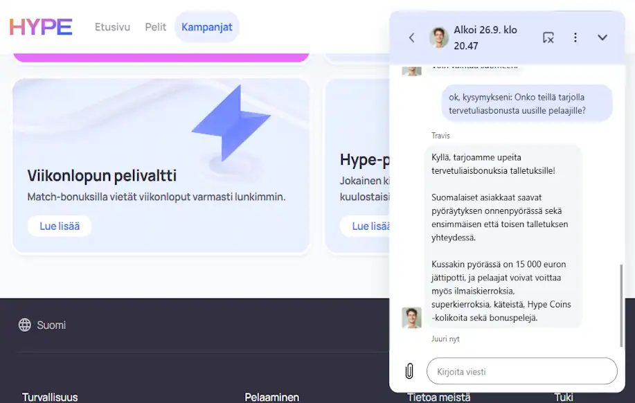 Hype kasinon asiakaspalvelu palvelee suomeksi mutta vain käännösapua käyttäen. 